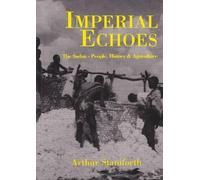 Arthur Stanifor Imperial Echoes: The Sudan-People, History & Agricul (Tascabile)