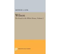 Arthur Stanley Link Wilson, Volume I (Copertina rigida) Princeton Legacy Library