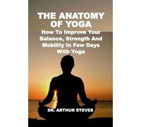 Arthur Steves The Anatomy of Yoga (Tascabile)