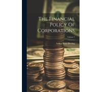 Arthur Stone Dew The Financial Policy Of Corporations; Volum (Copertina rigida)