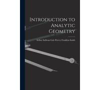 Arthur Sullivan Gale Franklyn Smit Introduction to Analytic Geometr (Tascabile)