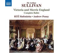 Arthur Sullivan Sir Arthur Sullivan: Victoria and Merrie England: Complete (CD)
