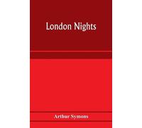 Arthur Symons London nights (Tascabile)