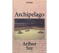 Arthur Sze Archipelago (Tascabile)