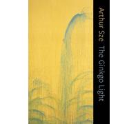 Arthur Sze The Ginkgo Light (Tascabile)
