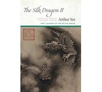 Arthur Sze The Silk Dragon II (Tascabile)