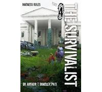 Arthur T Bradley The Survivalist (Madness Rules) (Tascabile) Survivalist