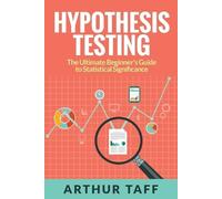Arthur Taff Arthur Taff Hypothesis Testing (Tascabile)