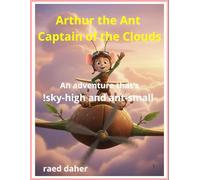 Arthur the Ant Captain of the Clouds