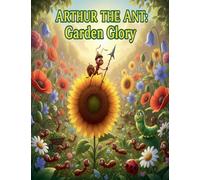 Arthur the Ant Garden Glory