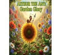 Arthur the Ant Garden Glory