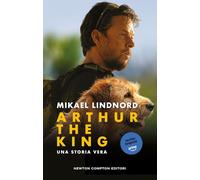 Arthur the king. Una storia vera