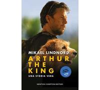Arthur the king. Una storia vera