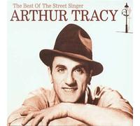 Arthur Tracy - The Best of the Street Singer