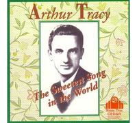 Arthur Tracy - The Sweetest Song of All