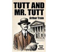 Arthur Train Tutt and Mr. Tutt (Tascabile)
