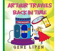 Arthur travels Back in Time: Book for Kids who love Adventure: 5