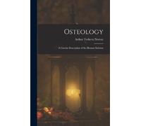 Arthur Trehern Osteology; a Concise Description of the Human (Copertina rigida)