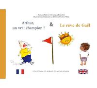 Arthur, un vrai champion ! & Le Rêve de Gaël