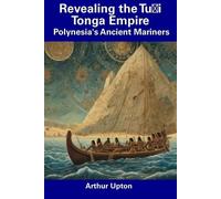 Arthur Upton Revealing the Tuʻi Tonga Empire (Tascabile)