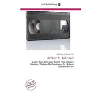 Arthur V. Johnson: Actor, Film Director, Silent Film, Edison Studios, Wallace McCutcheon, Sr., Edwin Stanton Porter