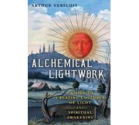 Arthur Versluis Alchemical Lightwork (Tascabile)