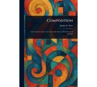 Arthur W (Arthur Wesley) Dow Composition (Tascabile)