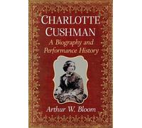 Arthur W. Bloom Charlotte Cushman (Tascabile)