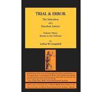 Arthur W Campbe TRIAL & ERROR The Education of a Freedom Lawyer Volu (Tascabile)