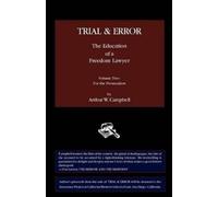Arthur W Campbe TRIAL & ERROR The Education of a Freedom Lawyer Volu (Tascabile)