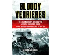 Arthur W Gullac Bloody Verrieres: the I. Ss-Panzerkorps' Defe (Copertina rigida)