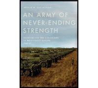 Arthur W. Gullachsen An Army of Never-Ending Strength (Tascabile)