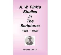 Arthur W Pink A. W. Pink's Studies in the Scriptures, 1922-23 (Copertina rigida)