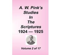 Arthur W Pink A. W. Pink's Studies in the Scriptures, 1924-25 (Copertina rigida)
