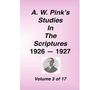 Arthur W Pink A. W. Pink's Studies in the Scriptures, 1926-27 (Copertina rigida)
