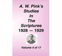 Arthur W Pink A. W. Pink's Studies in the Scriptures, 1928-29 (Copertina rigida)