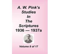 Arthur W Pink A. W. Pink's Studies in the Scriptures, Volume (Copertina rigida)