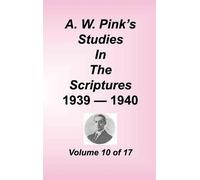 Arthur W Pink A. W. Pink's Studies in the Scriptures, Volume (Copertina rigida)