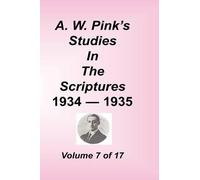 Arthur W Pink A. W. Pink's Studies in the Scriptures, Volume (Copertina rigida)