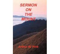 Arthur W Pink Sermon on the Mount (Copertina rigida)