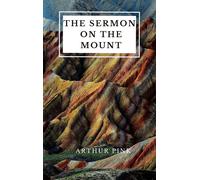 Arthur W Pink Sermon on the Mount (Tascabile)
