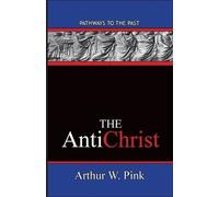 Arthur W Pink The AntiChrist (Tascabile)