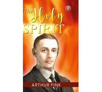 Arthur W. Pink The Holy Spirit (Copertina rigida)