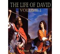 Arthur W Pink The Life of David Volume I (Tascabile)