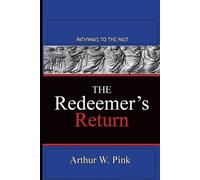 Arthur W Pink The Redeemer's Return (Tascabile)