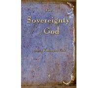Arthur W Pink The Sovereignty of God (Copertina rigida)