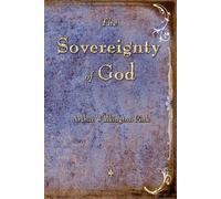 Arthur W Pink The Sovereignty of God (Tascabile)