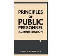 Arthur W Procte Principles of Public Personnel Administratio (Copertina rigida)