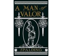 Arthur W Spalding A Man of Valor (Tascabile)
