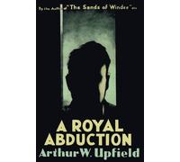 Arthur W. Upfield A Royal Abduction (Tascabile)